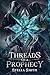 Threads of a Prophecy by Stella Smith