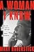 A Woman I Know: Female Spies, Double Identities, and a New Story of the Kennedy Assassination