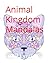 Animal Kingdom Mandalas