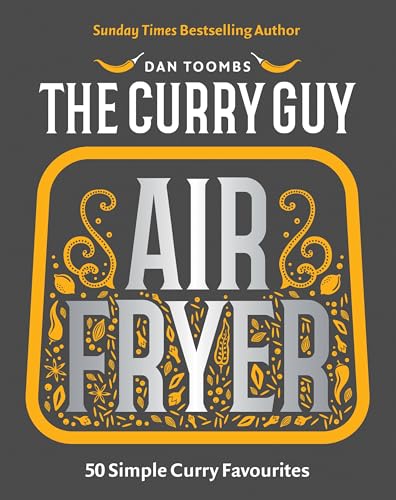 Curry Guy Air Fryer: 50 Simple Curry Favourites (Hardcover)