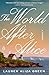 The World After Alice