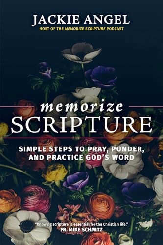 Memorize Scripture: Simple Steps to Pray, Ponder, and Practice God's Word (Hardcover)