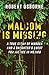 Malcom is Missing: A True S...