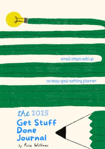 The Get Stuff Done Journal: Your goal-setting planner for 2025 (Hardcover)