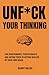 Unf*ck Your Thinking by BENOIT MALIGE
