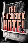 The Hitchcock Hotel by Stephanie Wrobel