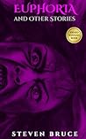 Euphoria and Other Stories by Steven  Bruce