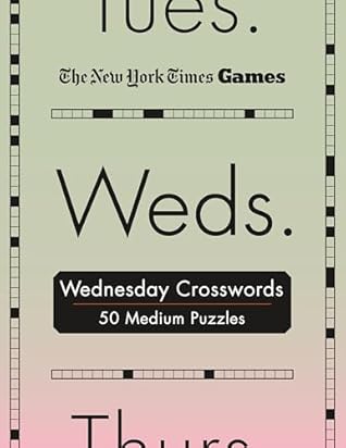 New York Times Games Wednesday Crosswords: 50 Medium Puzzles (New York Times Games Day of the Week Spiral Puzzles, 3)