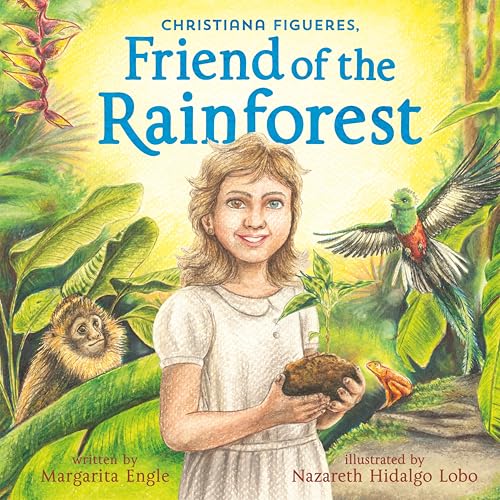 Christiana Figueres, Friend of the Rainforest (Hardcover)