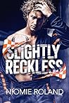 Slightly Reckless (Irresistible #1)