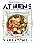 Athens: Food, Stories, Love: A Cookbook