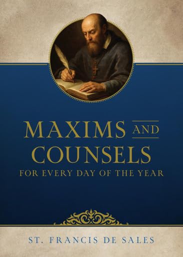 Maxims and Counsels of Saint Francis de Sales for Every Day of the Year (Paperback)