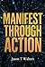 Manifest Through Action: Ha...