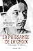 La puissance de la Croix: A...