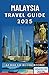 MALAYSIA TRAVEL GUIDE 2025:...