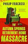 Book cover for The Autumn Springs Retirement Home Massacre