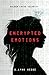Encrypted Emotions: Golden Locke Security Book 1