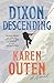 Dixon, Descending: A Novel