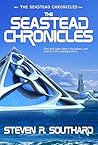 The Seastead Chronicles by Steven R. Southard