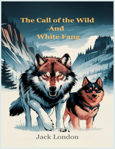The Call of the Wild / White Fang