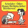 Schröder - Oder: Happy Birthday, lieber Beethoven!