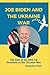 Joe Biden and the Ukraine W...