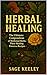 HERBAL HEALING: The Ultimat...
