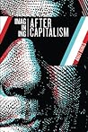Imagining After Capitalism Imagining After Capitalism