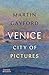 Venice: City of Pictures