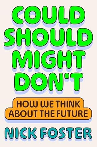 Could Should Might Don't: How We Think About the Future