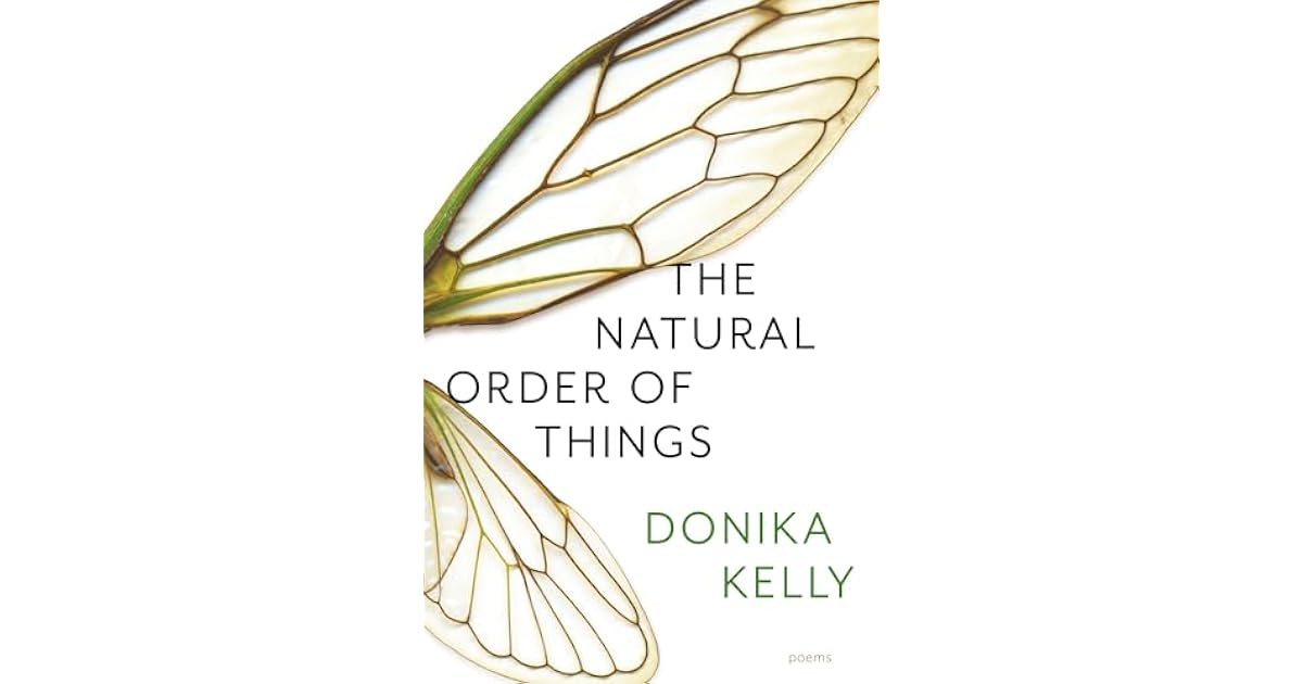 Book giveaway for The Natural Order of Things: Poems by Donika Kelly ...