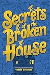 Secrets of the Broken House by Taryn Souders Secrets of the Broken House by Taryn Souders