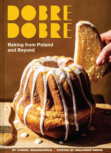 Dobre Dobre: Baking from Poland and Beyond (Hardcover)