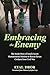 Embracing the Enemy: The In...