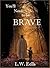 You'll Need To Be Brave by L W Eells