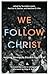 We Follow Christ by Tara Beth Leach