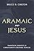 Aramaic Jesus: Tradition, I...