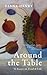 Around the Table: 52 Essays...
