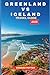 GREENLAND VS ICELAND TRAVEL...
