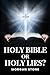 Holy Bible or Holy Lies?