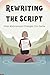 Rewriting the Script: How M...