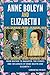 Anne Boleyn and Elizabeth I...