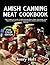 AMISH CANNING MEAT COOKBOOK by Avery Holt