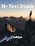 My First Breath by Ved Vyas