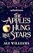 The Apples Hung Like Stars:...
