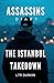 Assassins Diary: The Istanb...
