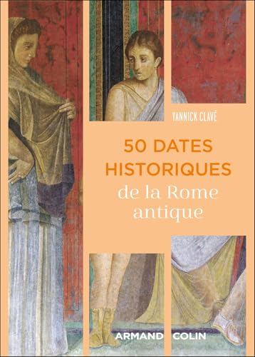 50 dates historiques de la Rome antique (Paperback)