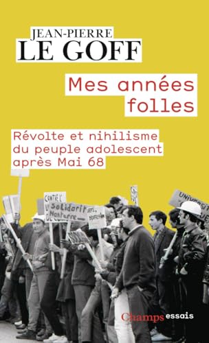 Mes années folles: Révolte et nihilisme du peuple adolescent après Mai 68 (Paperback)