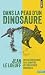 Dans la peau d'un dinosaure: Un paléontologue fait renaître ces créatures disparues