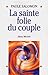 La Sainte Folie du couple